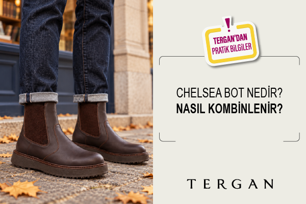 Chelsea Bot Nedir? Nasıl Kombinlenir?