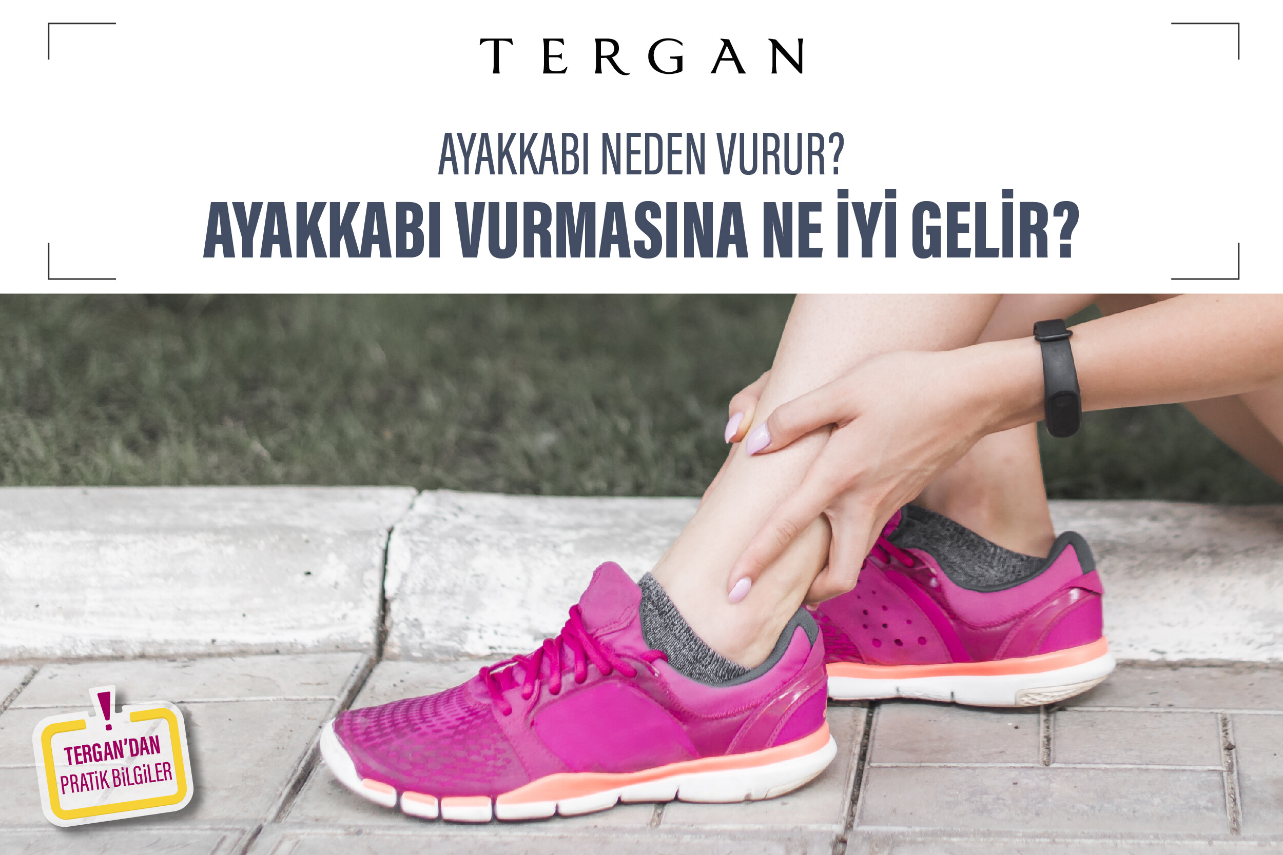 Ayakkabı Neden Vurur? Ayakkabı Vurmasına Ne İyi Gelir?